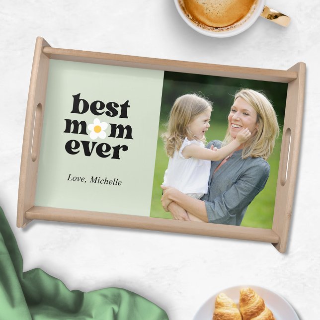 Best mom ever photo Mothers Day Serving Tray (Creator Uploaded)