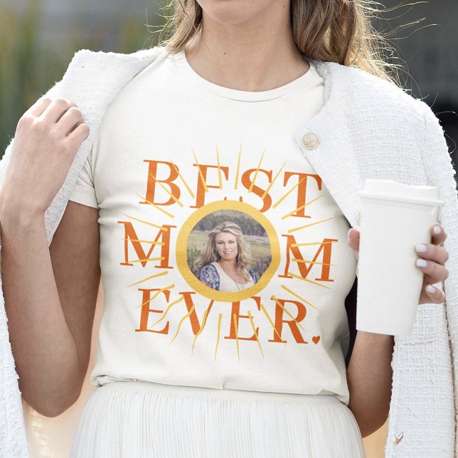 Best Mom Ever photo Mother's Day T-Shirt (Creator Uploaded)
