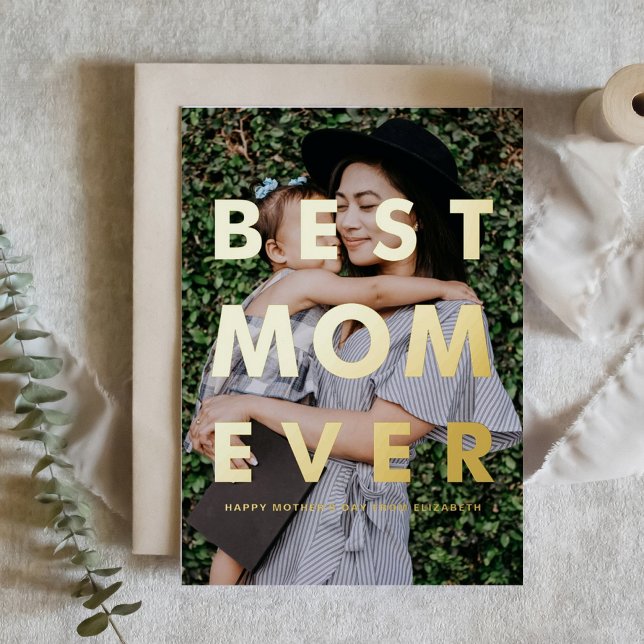 Best Mom Ever Photo Overlay Mother's Day Foil Greeting Card (Creator Uploaded)
