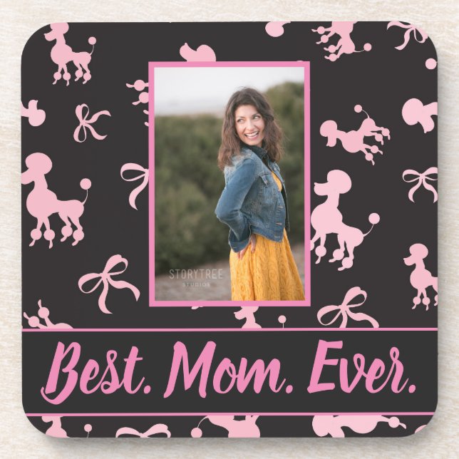 Best Mom Ever Photo Pink Poodle Background Beverage Coaster (Front)