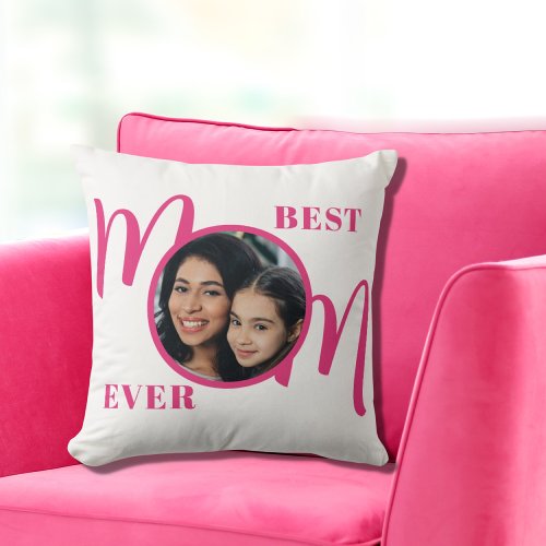 Best Mom Ever Photo Pink Throw Pillow