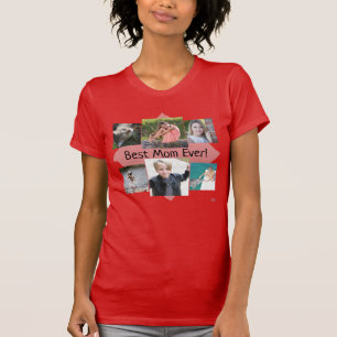 Best Mom Ever! Photo T-Shirt - HAMbWG