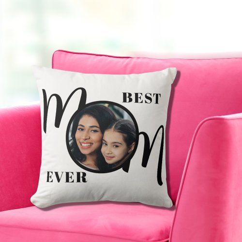 Best Mom Ever Photo  Throw Pillow