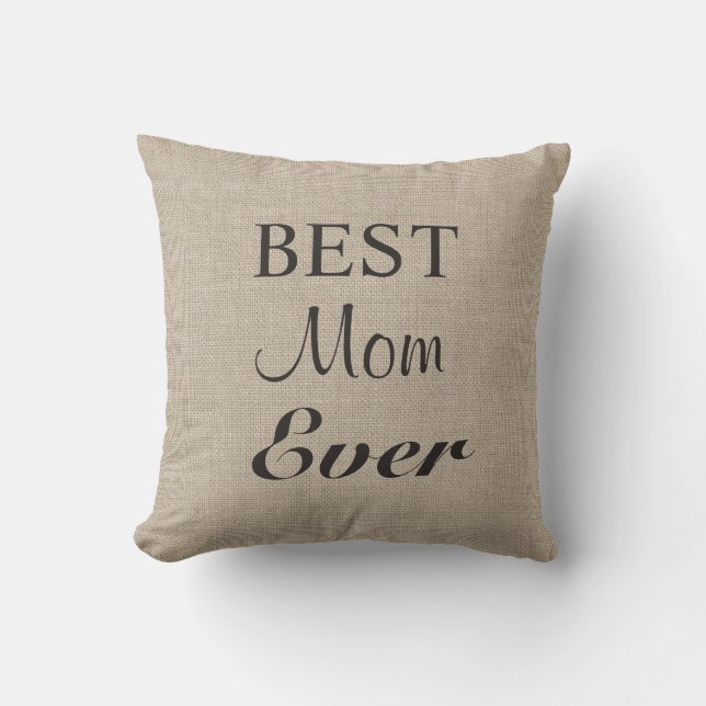 Best Mom Ever Pillow on burlap (Front)