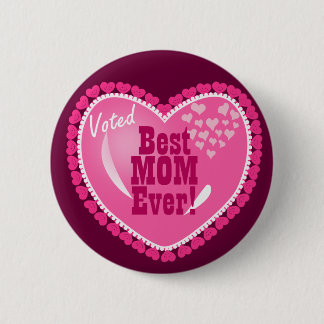 Best Mom EVER! Pinback Button