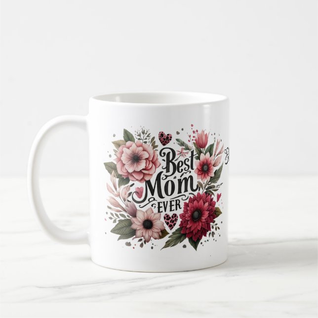 Best Mom Ever Pink and Red Floral Personalized Coffee Mug (Left)