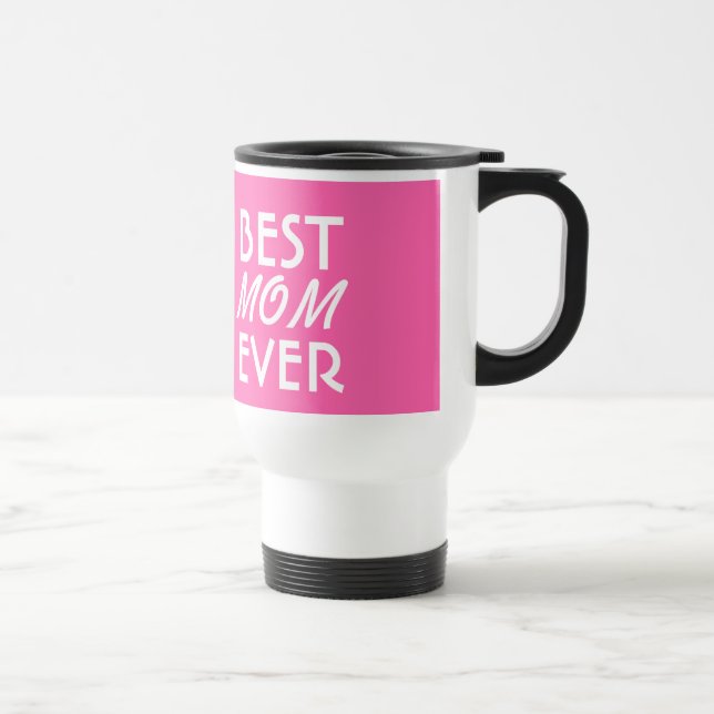 BEST MOM EVER Pink and White A03 Travel Mug (Right)