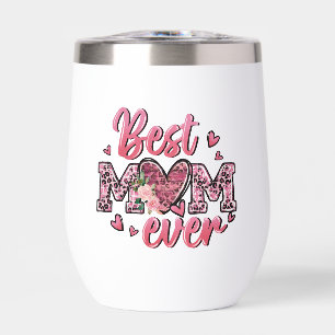Best Mom Ever Pink Floral And Leopard Print Thermal Wine Tumbler