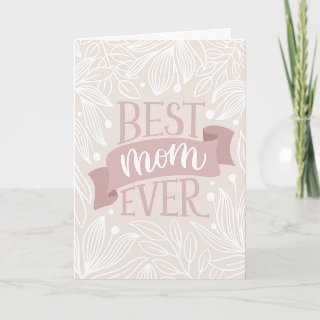 Best mom ever. Pink floral lettering mothers day  Card (Front)
