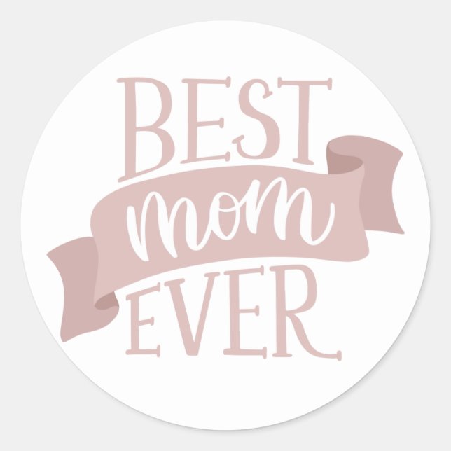 Best mom ever. Pink floral lettering mothers day  Classic Round Sticker (Front)
