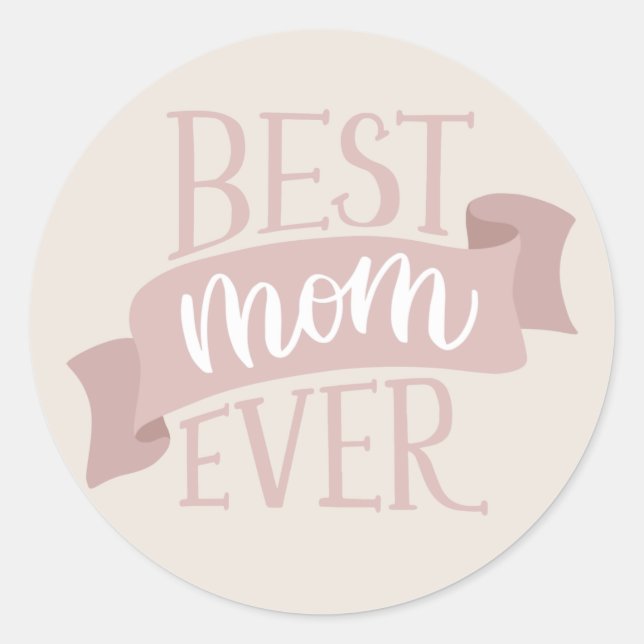 Best mom ever. Pink floral lettering mothers day   Classic Round Sticker (Front)