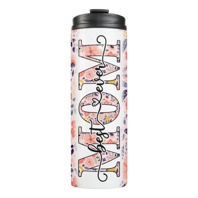 Best Mom Ever Pink Floral Thermal Tumbler (Front)