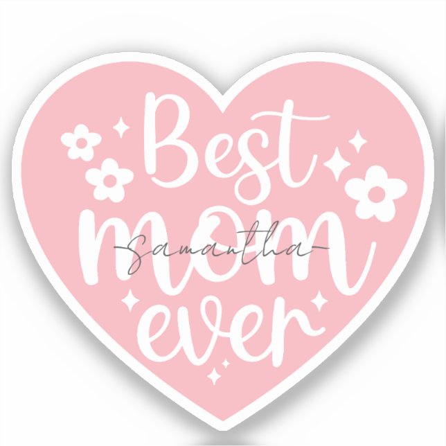 Best Mom Ever - Pink Heart Sticker (Front)