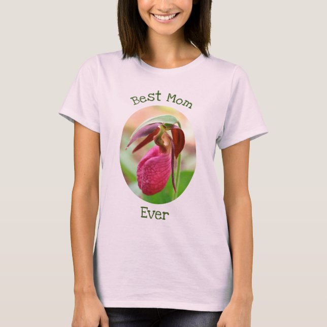 Best Mom Ever Pink Lady Slipper Orchid T-Shirt (Front)