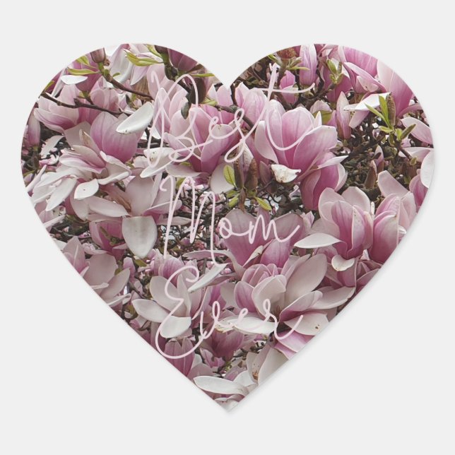 Best Mom Ever Pink Magnolia Flowers Floral Heart Sticker (Front)