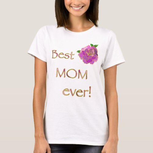 Best Mom Ever Pink Rose Mothers Day T_Shirt