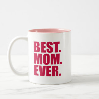 Best. Mom. Ever. (pink) Two-Tone Coffee Mug