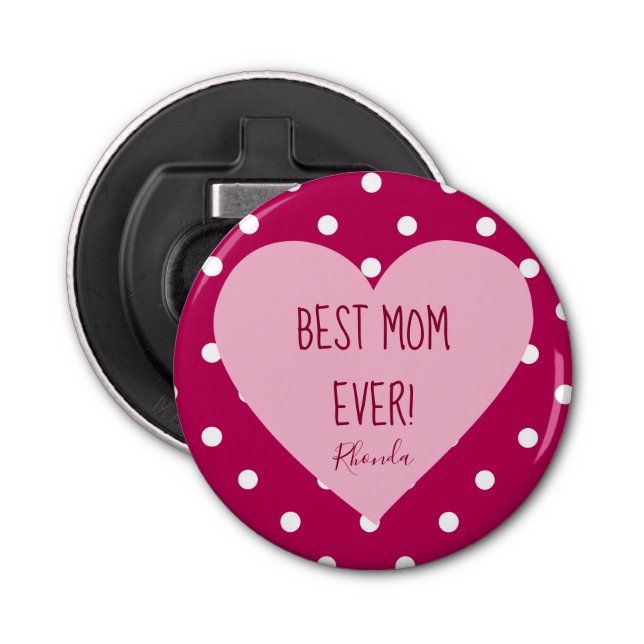Best Mom Ever Polka Dot Pattern Bottle Opener (Front)