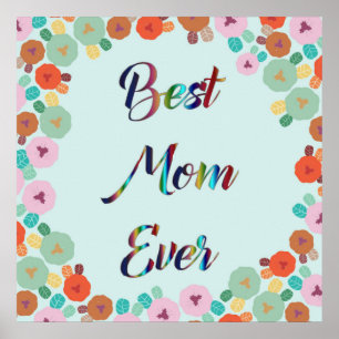 BEST MOM EVER POSTER