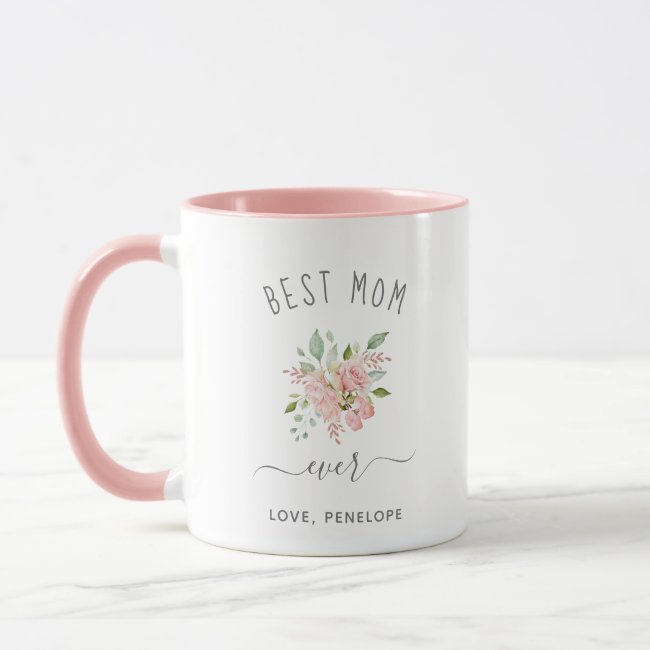 Best Mom Ever | Pretty Elegant Pink Roses Mug