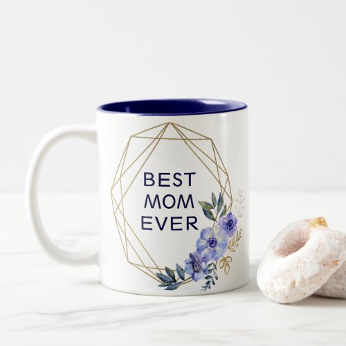 Best Mom Ever Pretty Gold Frame Floral Photo Two_Tone Coffee Mug
