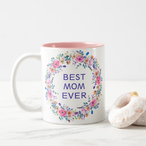 Best Mom Ever Pretty Pink Floral Wreath Photo Two_Tone Coffee Mug