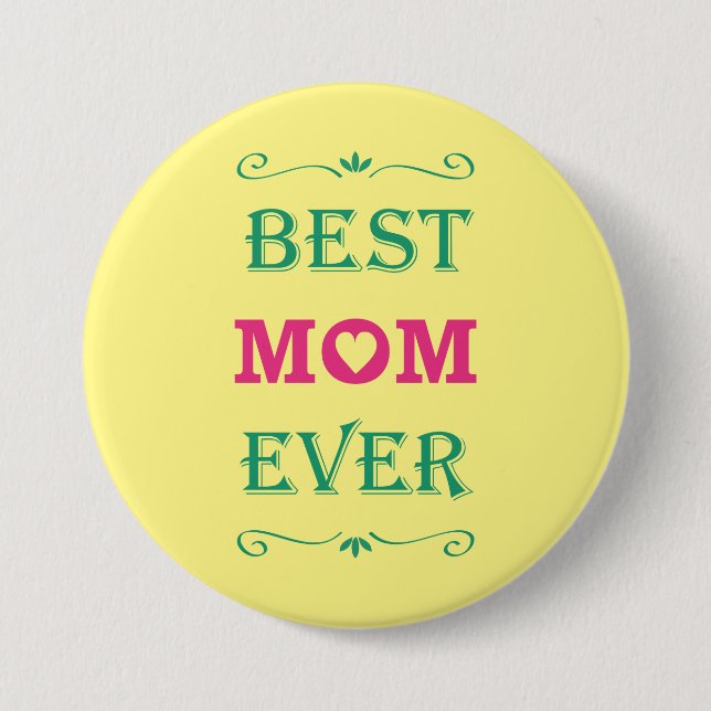 "Best Mom Ever" Pretty Text Art Design Button (Front)