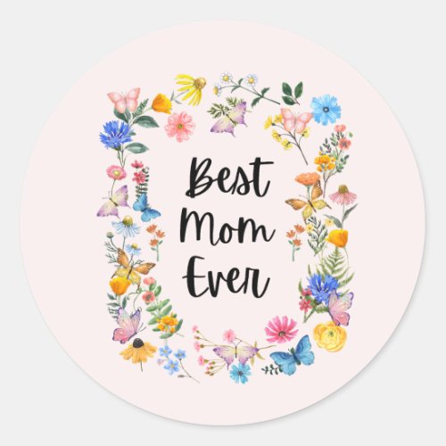 Best Mom Ever Pretty Wildflowers Boho Mothers Day Classic Round Sticker