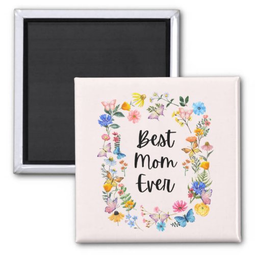 Best Mom Ever Pretty Wildflowers Boho Mothers Day Magnet
