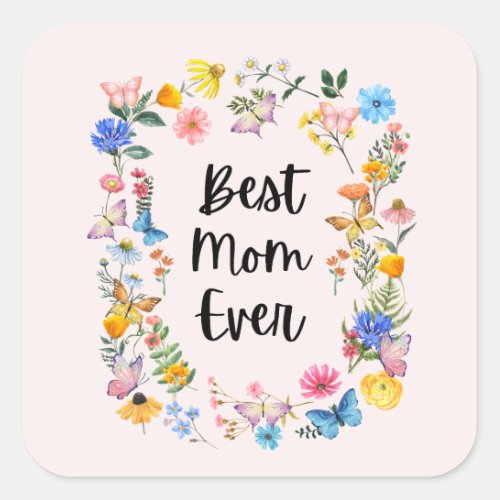 Best Mom Ever Pretty Wildflowers Boho Mothers Day Square Sticker