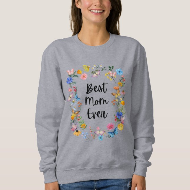 Best Mom Ever Pretty Wildflowers Boho Mother's Day Sweatshirt (Front)