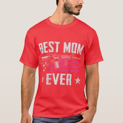 Best Mom Ever Pro Gun 2nd Amendment Pink AR15 ON B T_Shirt