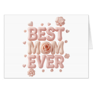 Best Mom Ever Puffy 3D Design Soft Heart Floral Card