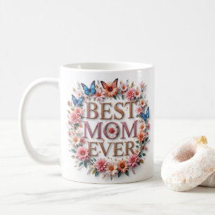 Best Mom Ever Quote Butterflies and flowers Coffee Mug