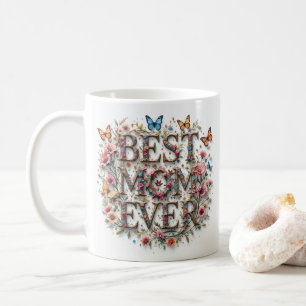 Best Mom Ever Quote Butterflies Beautiful Flowers Coffee Mug