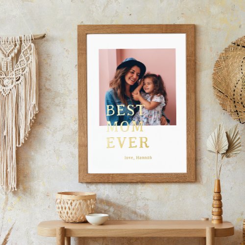 Best Mom Ever  Quote  Photo Foil Prints