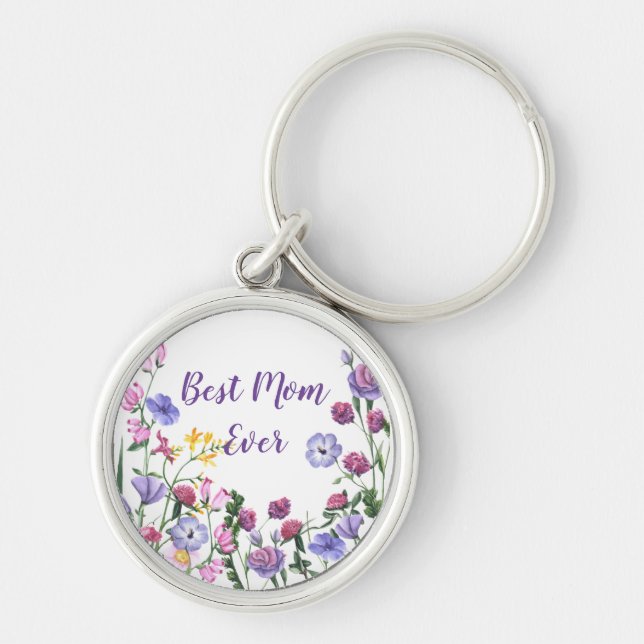 Best Mom Ever Quote Summer Garden Flowers Keychain (Front)