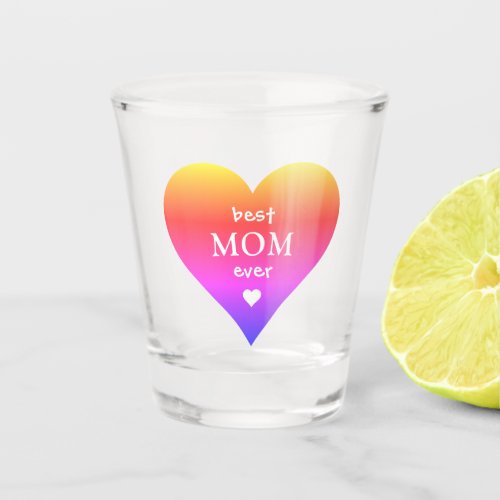 Best Mom Ever Rainbow Heart Shot Glass
