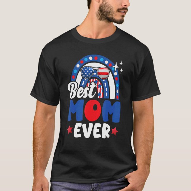 Best Mom Ever Rainbow Sunglasses Usa Flag 4th Of J T-Shirt (Front)