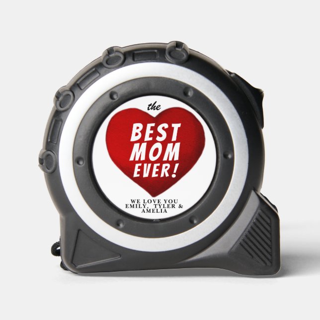 Best Mom Ever Red Heart Family Names Tape Measure (Front)