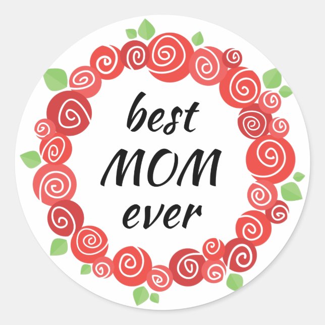 Best mom ever red roses wreath spring classic round sticker (Front)