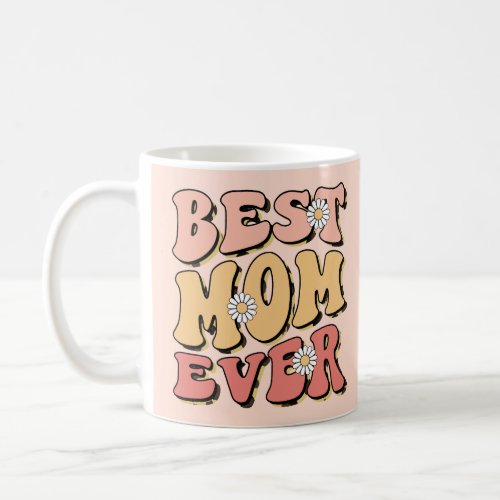 Best Mom Ever Retro  Coffee Mug