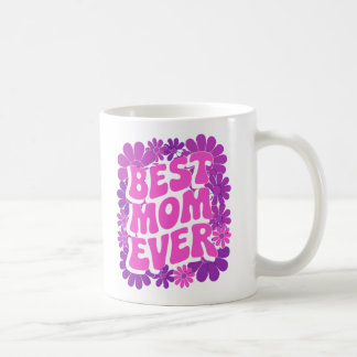 "Best Mom Ever Retro Floral Design" Coffee Mug