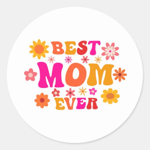 Best Mom Ever Retro Groovy Floral Mothers Day  Classic Round Sticker