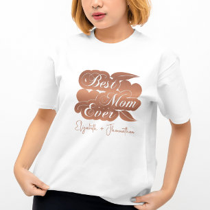 Best Mom Ever Rose Gold Kids Names Mother's Day T-Shirt