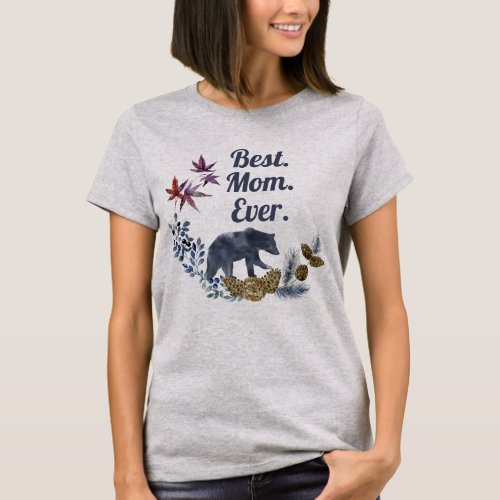 Best Mom Ever Rustic Floral Mama Bear Mothers Day T_Shirt