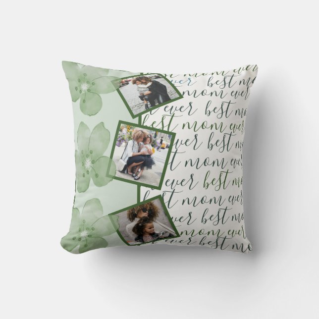 Best Mom Ever Sage Green Floral Photo Collage Throw Pillow (Front)