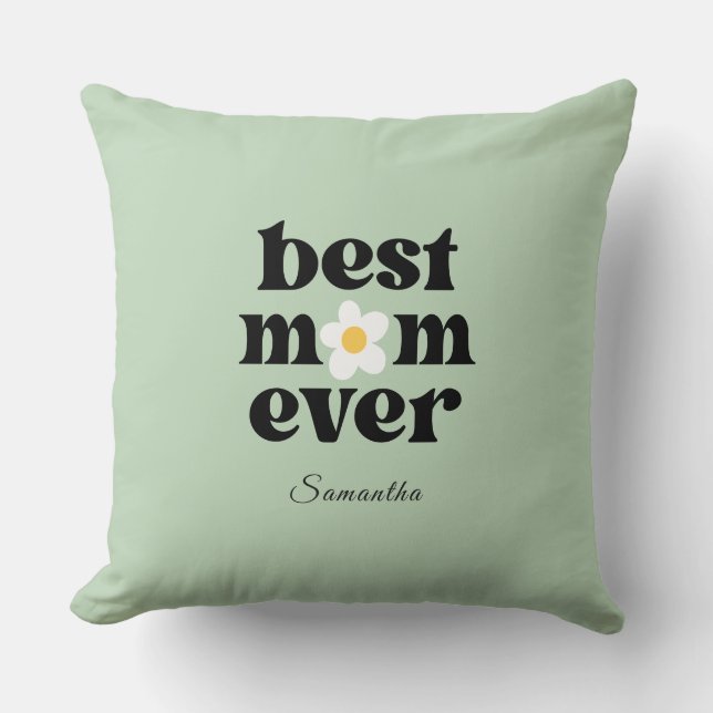 Best Mom Ever Sage Green Mother's Day Throw Pillow (Front)