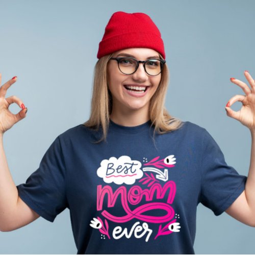 Best mom ever Script T_Shirt