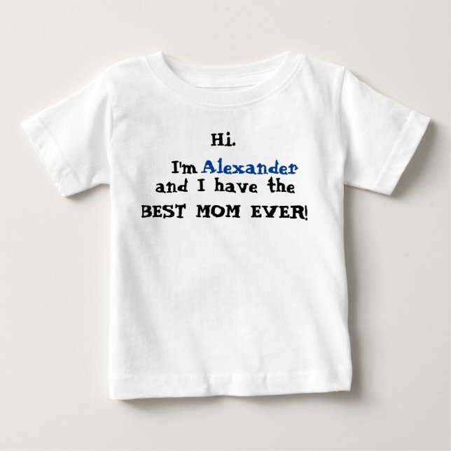 Best Mom Ever Sentimental Saying with Blue Text Baby T-Shirt (Front)